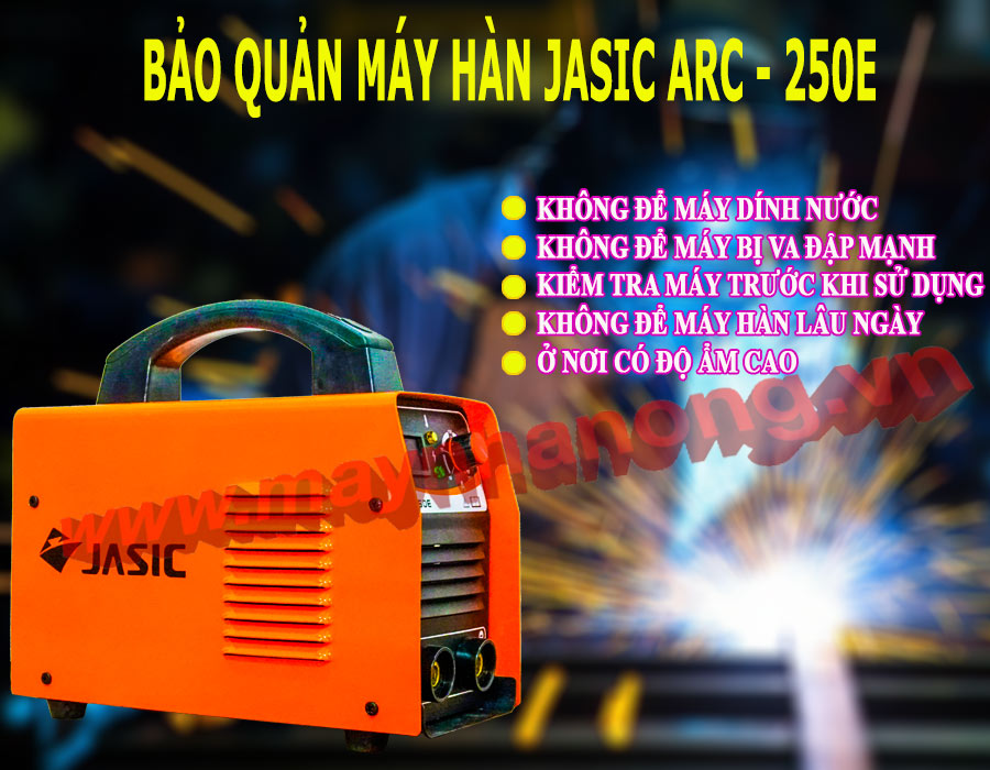 Cách bảo quản máy hàn Jasic ARC 250E